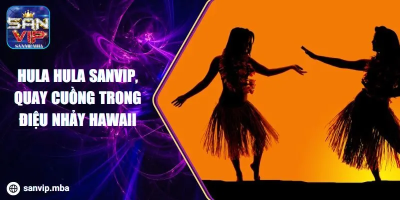 Hula Hula SANVIP
